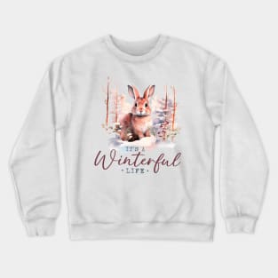 What a winterful life Crewneck Sweatshirt